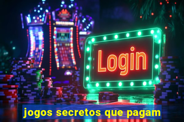 jogos secretos que pagam